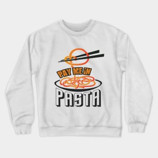 Pay Me in Pasta Crewneck Sweatshirt